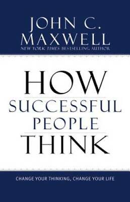 How Successful People Think: Change Your Thinking Change Your Life GOOD $3.98