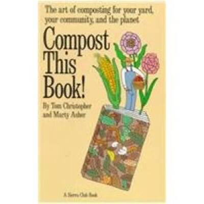 Compost This Book Paperback By Tom Christopher VERY GOOD $5.97