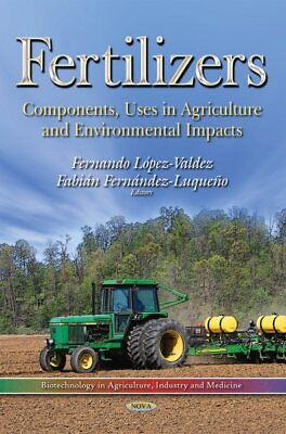 #ad Fertilizers : Components Uses in Agriculture and Environmental Impacts Hard... $204.00