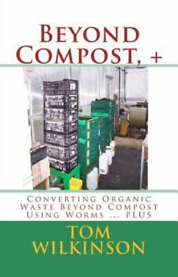 #ad Beyond Compost : Converting Organic Waste Beyond Compost Using Worms ... PLUS $9.25