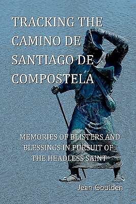 #ad Tracking the Camino de Santiago de Compostela Goulden Jean $9.99