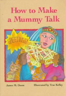 How Make Mummy Talk CL by Deem James M.; Kelley True $5.63