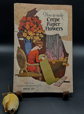 Craft How Make Crepe Paper Flowers 1922 Booklet Paper Patterns Antique quot;As isquot; $9.99