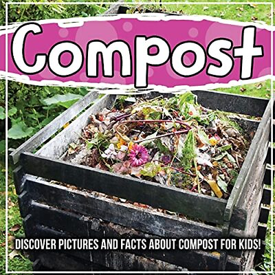 #ad COMPOST: DISCOVER PICTURES AND FACTS ABOUT COMPOST FOR By Bold Kids **Mint** $50.75