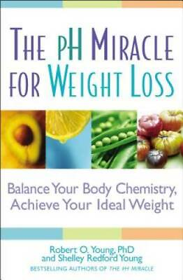 The pH Miracle for Weight Loss: Balance Your Body Chemistry Achieve Your GOOD $4.47