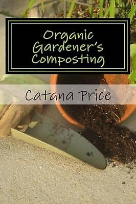 #ad #ad Organic Gardener#x27;s Composting by Catana Price English Paperback Book $21.36
