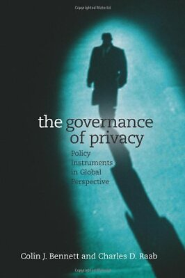 #ad THE GOVERNANCE OF PRIVACY: POLICY INSTRUMENTS IN GLOBAL By Colin J. Bennett $32.95