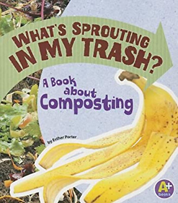 #ad What#x27;s Sprouting in My Trash? : A Book about Composting Paperback $6.50