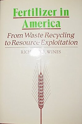 #ad FERTILIZER IN AMERICA: FROM WASTE RECYCLING TO RESOURCE By Richard A. Wines *VG* $52.95