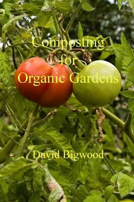 Composting For Organic Gardens $11.26