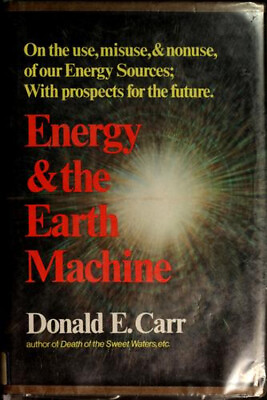 #ad Energy and the Earth Machine Hardcover Donald E. Carr $8.97