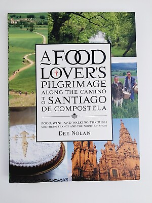 #ad A Food Lover#x27;s Pilgrimage Along The Camino To Santiago De Compostela Dee Nolan AU $139.99
