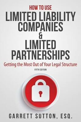 How to Use Limited Liability Companies amp; Limited Partnerships: Getting the Most $17.52