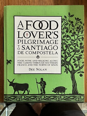 #ad A Food Lover#x27;s Pilgrimage Along the Camino to Santiago De Compostela Dee Nolan AU $150.00