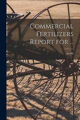 #ad Commercial Fertilizers Report for ...; no.502 by Anonymous Paperback Book $21.29