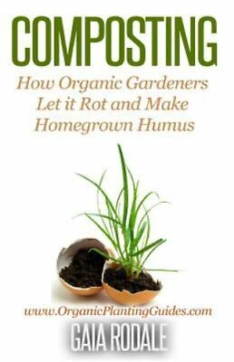 #ad Composting: How Organic Gardeners Let it Rot and Make Homegrown Humus Organic G $4.47