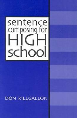 Sentence Composing for High School: A Worktext on Sentence Variety and M GOOD $10.79