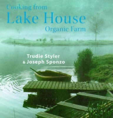 Cooking from Lake House Organic Farm by Sponzo Joseph Hardback Book The Fast $4.84