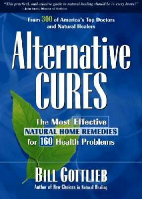 Alternative Cures: The Most Effective Natural Home Remedies for 160 Healt GOOD $3.60