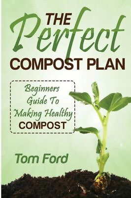 #ad #ad The Perfect Compost Plan: Beginners Guide To Making Healthy Compost $15.54