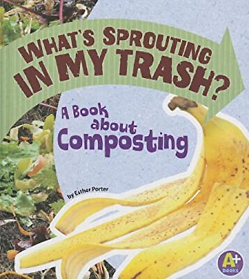 #ad What#x27;s Sprouting in My Trash? : A Book about Composting Esther Po $17.82