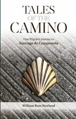 Tales of the Camino: One Pilgrim#x27;s Journey to Santiago de Compostela GOOD $12.61