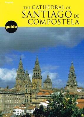 The Cathedral Of Santiago De Compostela : Paperback GOOD $7.02