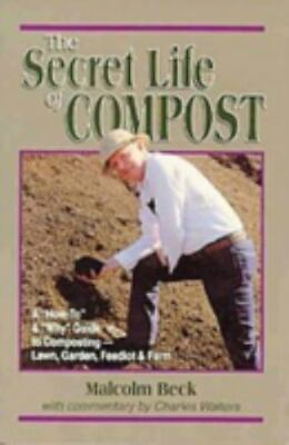 The Secret Life of Compost: paperback Malcolm Beck 9780911311525 AUTOGRAPHED $13.99