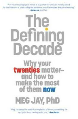 The Defining Decade: Why Your Twenties Matter And How to Make the Most o GOOD $3.97