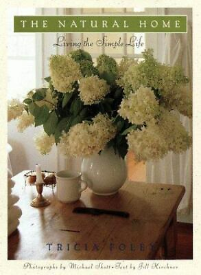 The Natural Home: Living the Simple Life hardcover $7.76