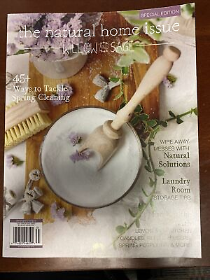 2023 WILLOW And SAGE Magazine NATURAL HOME ISSUE Laundry Room 45 SPRING CLEAN $13.99