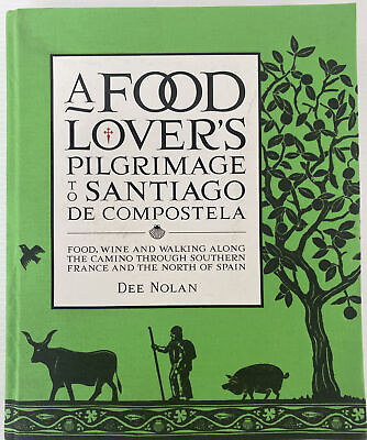 A Food Lover#x27;s Pilgrimage To Santiago De Compostela by Dee Nolan Hardcover 2010 AU $1995.00