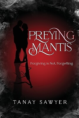 #ad Preying Mantis: Forgiving is not forgetting Sawyer Tanay $14.99