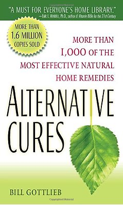 Alternative Cures: More than 1000 of the Most Effective Natural Home Remedies b $4.49