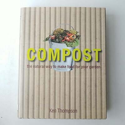 #ad Compost : The Natural Way To Make Food by Ken Thompson $9.49